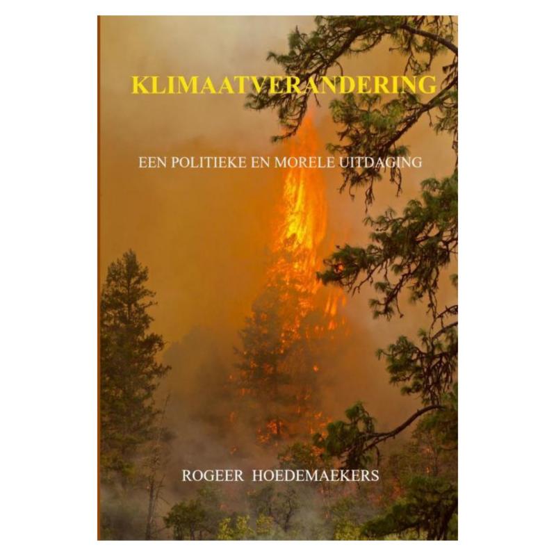 Een foto van de kaft van "Klimaatverandering, een politieke en morele uitdaging" door Rogeer Hoedemaekers.